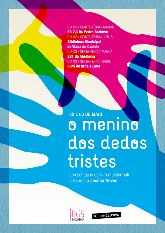 Sobre um fundo branco, emoldurado por uma tela azul, cruzam-se três mãos abertas de diferentes tamanhos e cores (uma amarela, uma rosa e outra azul). A informação relativa às datas e locais de realização das sessões de apresentação do livro está inscrita