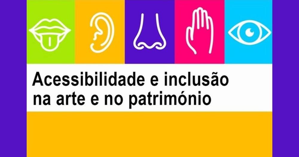 Leia mais sobre 4º Encontro Acessibilidade e Inclusão na Arte e no Património